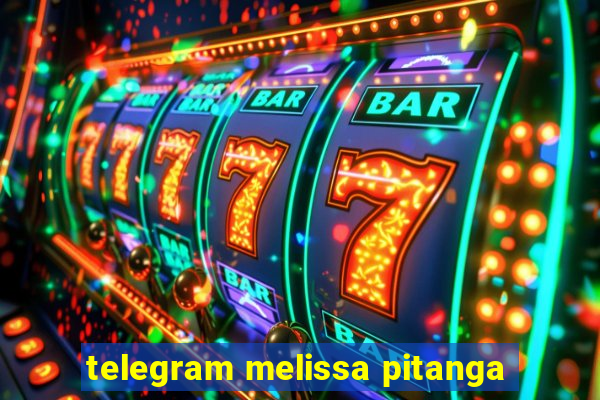 telegram melissa pitanga